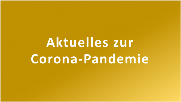 Corona-Pandemie – aktuelle Informationen